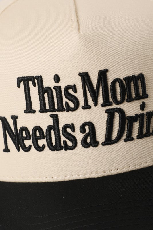 This Mom Needs A Drink Embroidered Trucker Hat
