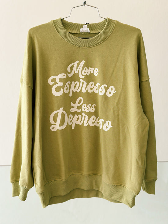 More Espresso Less Depresso Sweater